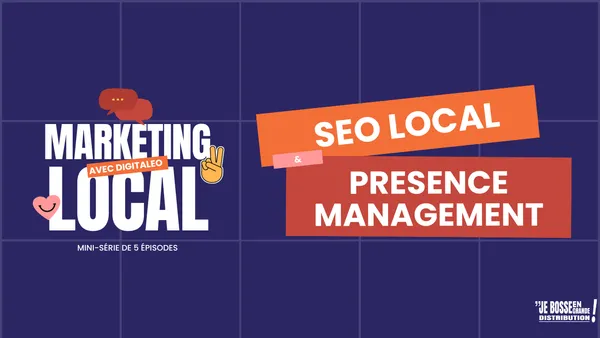 Marketing Local : 6 questions clés sur le SEO local et le Presence Management