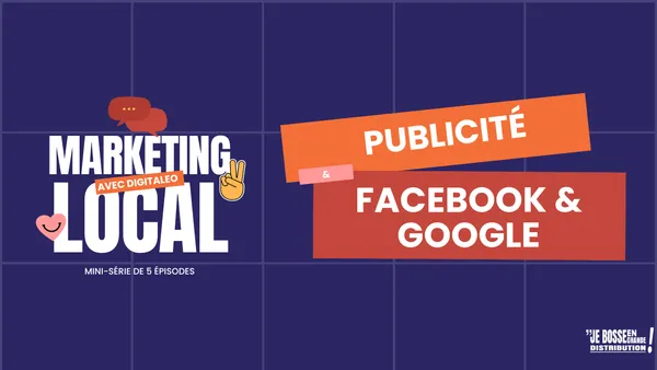 Marketing Local. Comment mieux utiliser la publicité Facebook et Google