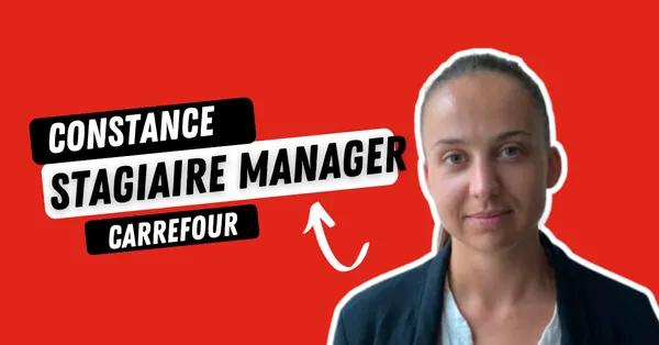 Stagiaire Manager Carrefour : le quotidien de Constance entre management et gestion de rayon